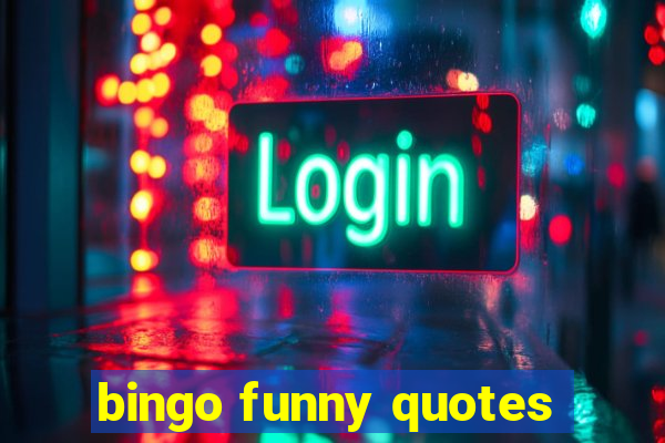 bingo funny quotes